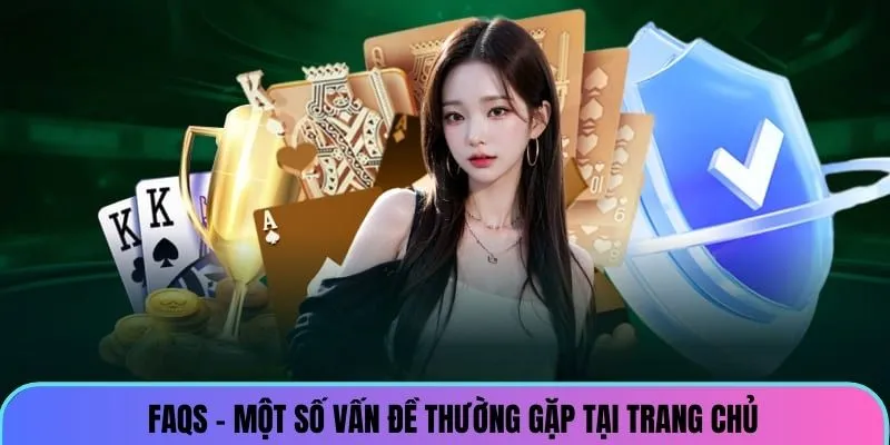 FAQs - Một số vấn đề thường gặp tại trang chủ