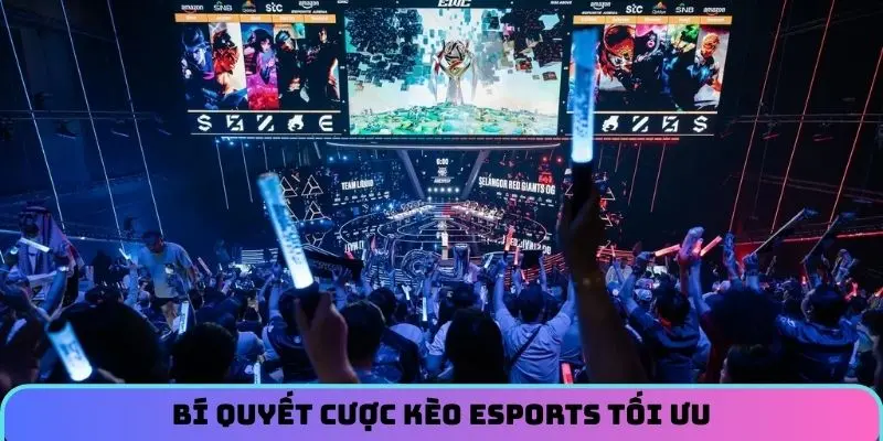 Bí quyết cược kèo Esports tối ưu