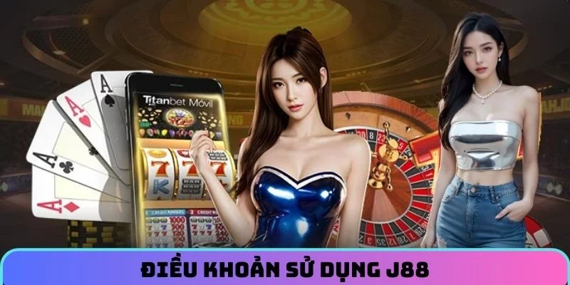 Nghiên cứu về điều khoản sử dụng J88’