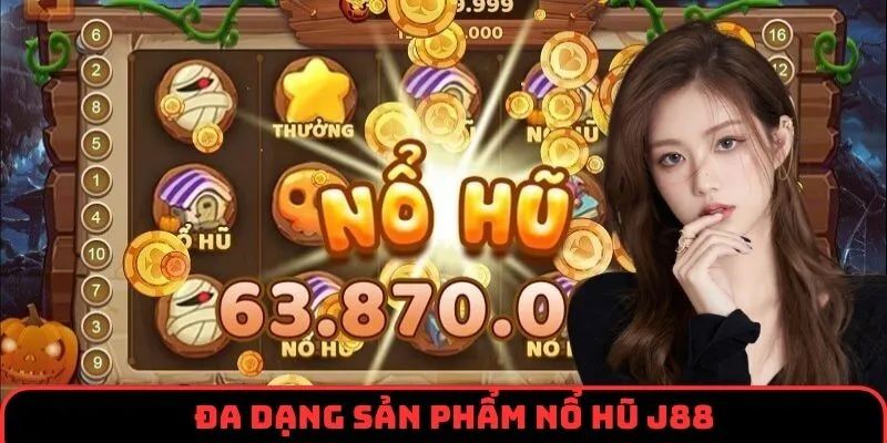 Liệt kê top sản phẩm được săn đón nhất tại nổ hũ J88