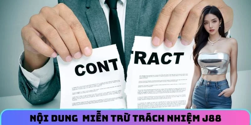 Nội dung chi tiết chính sách miễn trừ trách nhiệm J88