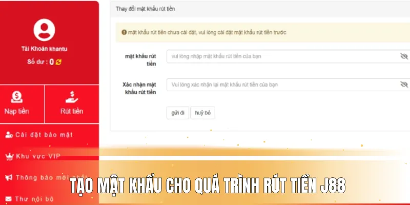 Tạo mật khẩu cho quá trình rút tiền J88